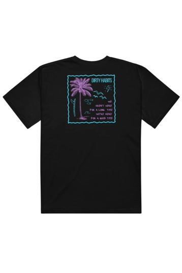 Dirty Habits-Good Times Tee
